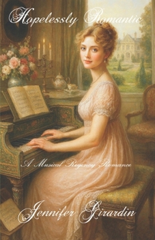 Paperback Hopelessly Romantic: A Musical Regency Romance Book