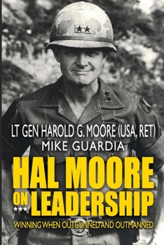 Paperback Hal Moore on Leadership: Winning when Outgunned and Outmanned Book