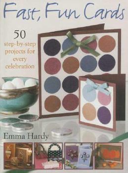 Paperback Fast, Fun Cards: 50 Step-By-Step Projects for Every Celebration Book
