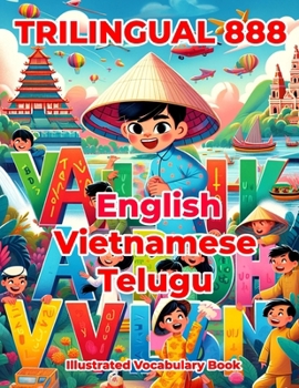 Paperback Trilingual 888 English Vietnamese Telugu Illustrated Vocabulary Book: Colorful Edition Book