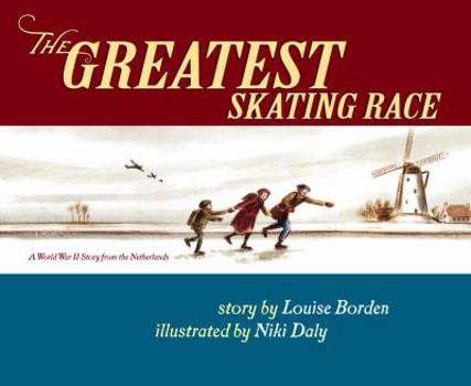 Hardcover The Greatest Skating Race: A World War II Story from the Netherlands Book
