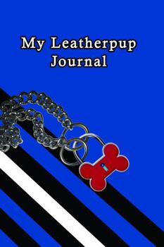 Paperback My Leatherpup Journal Book