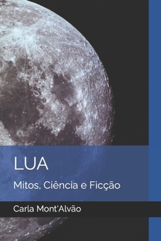 Paperback Lua: Mitos, Ciência e Ficção [Portuguese] Book