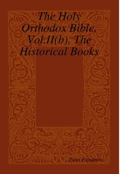 Hardcover The Holy Orthodox Bible, Vol.II(b), The Historical Books Book
