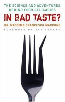 Hardcover In Bad Taste?: The Adventures and Science Behind Food Delicacies Book
