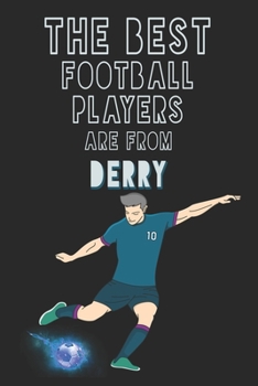 Paperback The Best Football Players are from Derry journal: 6*9 Lined Diary Notebook, Journal or Planner and Gift with 120 pages Book