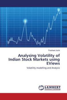 Paperback Analysing Volatility of Indian Stock Markets Using Eviews Book