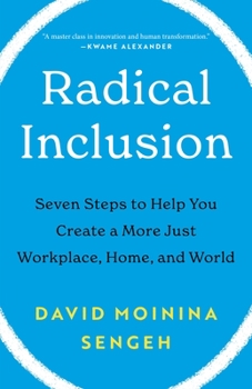 Hardcover Radical Inclusion: Seven Steps to Help You Create a More Just Workplace, Home, and World Book