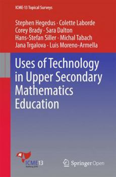 Paperback Uses of Technology in Upper Secondary Mathematics Education Book