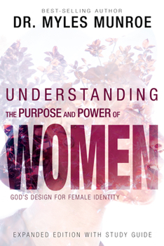 Paperback Understanding the Purpose and Power of Women: God's Design for Female Identity Book