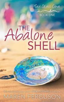 The Abalone Shell - Book #1 of the Sea Glass Cove