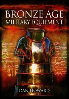 Hardcover Bronze Age Military Equipment Book