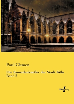 Paperback Die Kunstdenkmäler der Stadt Köln: Band 2 [German] Book