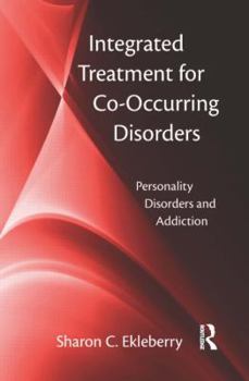 Paperback Integrated Treatment for Co-Occurring Disorders: Personality Disorders and Addiction Book