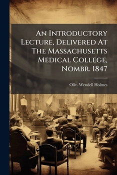 Paperback An Introductory Lecture, Delivered At The Massachusetts Medical College, Nombr. 1847 Book