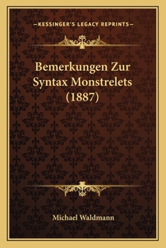 Paperback Bemerkungen Zur Syntax Monstrelets (1887) [German] Book