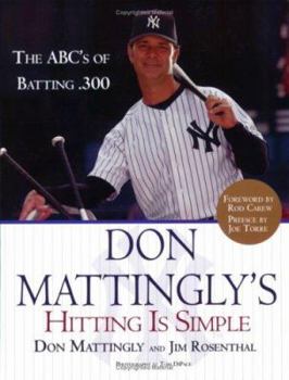 Paperback Don Mattingly's Hitting Is Simple: The ABC's of Batting .300 Book