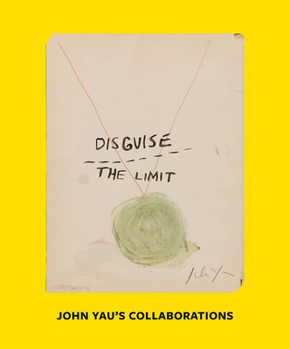 Paperback Disguise the Limit: John Yau's Collaborations Book