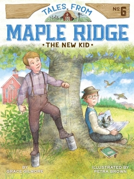 The New Kid - Book #6 of the Tales from Maple Ridge