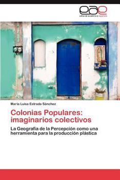 Paperback Colonias Populares: Imaginarios Colectivos [Spanish] Book