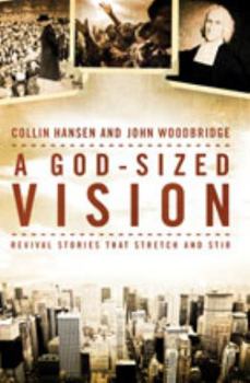 Hardcover A God-Sized Vision: Revival Stories That Stretch and Stir Book
