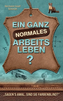 Paperback Ein ganz normales Arbeitsleben: "Sagen's amal, sind Sie farbenblind?" [German] Book