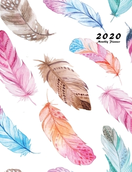 2020 Monthly Planner: Large Monthly Planner with Inspirational Quotes (Colorful Feathers)