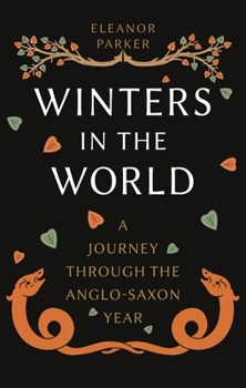Hardcover Winters in the World: A Journey Through the Anglo-Saxon Year Book
