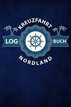 Kreuzfahrt Logbuch Nordland: Tagebuch für eine Nordland Kreuzfahrt. Reisetagebuch für 60 Reisetage auf dem Schiff für Urlaub Reiseerinnerungen der ... als Buch oder Zubehör für (German Edition)