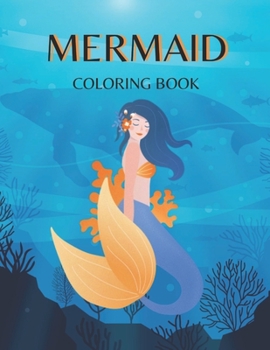 Paperback Mermaid Coloring Book: Mindfulness and Amazing Mermaid Coloring Book for Kids Ages 4-8 - A Coloring and Activity Book for Kids. Book