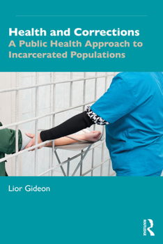 Health and Corrections: A Public Health Approach to Incarcerated Populations