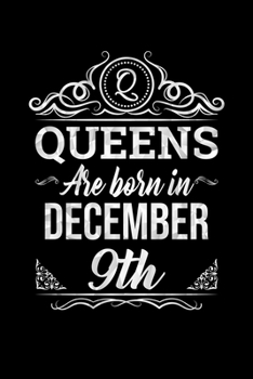 Queens Are Born In December 9th Notebook Birthday Gift: Lined Notebook / Journal Gift, 100 Pages, 6x9, Soft Cover, Matte Finish