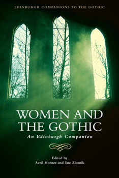 Women and the Gothic: An Edinburgh Companion - Book  of the Edinburgh Companions to the Gothic