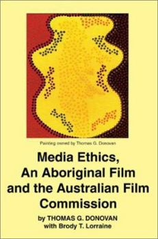 Paperback Media Ethics, An Aboriginal Film and the Australian Film Commission Book