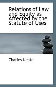 Relations of Law and Equity As Affected by the Statute of Uses