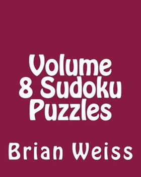 Paperback Volume 8 Sudoku Puzzles: Fun, Large Grid Sudoku Puzzles Book