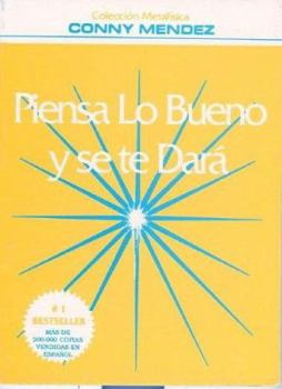 Paperback Piensa Lo Bueno y Se Te Dara [Spanish] Book
