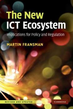 Paperback The New ICT Ecosystem: Implications for Policy and Regulation Book