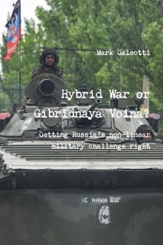 Paperback Hybrid War or Gibridnaya Voina? Getting Russia's Non-Linear Military Challenge Right Book