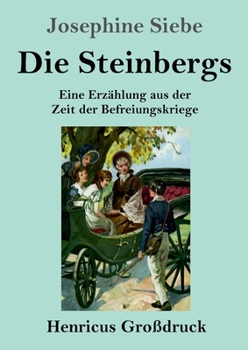 Paperback Die Steinbergs (Großdruck): Eine Erzählung aus der Zeit der Befreiungskriege [German] Book