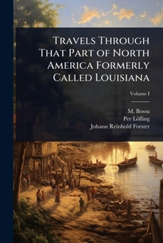 Paperback Travels Through That Part of North America Formerly Called Louisiana Book
