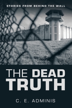 Paperback The Dead Truth: Stories from Behind the Wall Book