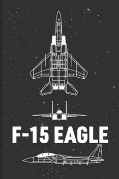 F-15 Eagle: Lined Journal Notebook Aviation Enthusiasts - F-15 Eagle Drawing