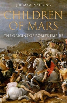 Hardcover Children of Mars: The Origins of Rome's Empire Book