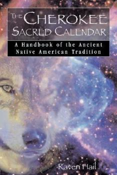 Paperback The Cherokee Sacred Calendar: A Handbook of the Ancient Native American Tradition Book