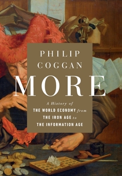 Hardcover More: A History of the World Economy from the Iron Age to the Information Age Book