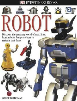 Hardcover DK Eyewitness Books: Robot: Discover the Amazing World of Machines Book