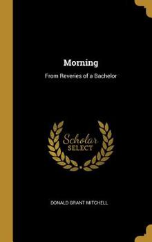 Hardcover Morning: From Reveries of a Bachelor Book
