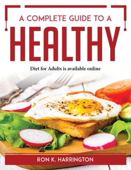 Paperback A Complete Guide to a Healthy: Diet for Adults is available online Book