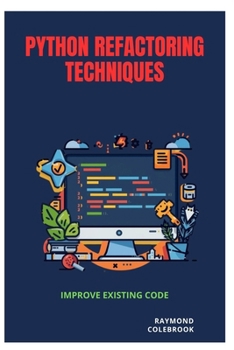 Python Refactoring Techniques: Improve Existing Code